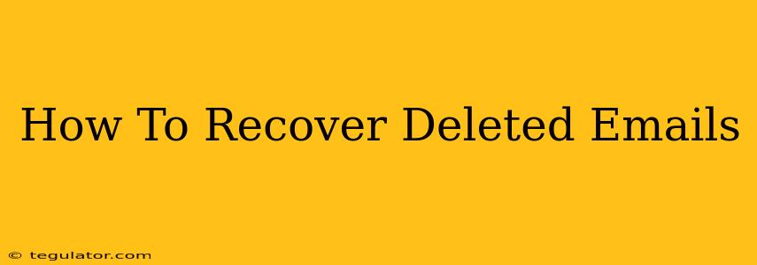 How To Recover Deleted Emails