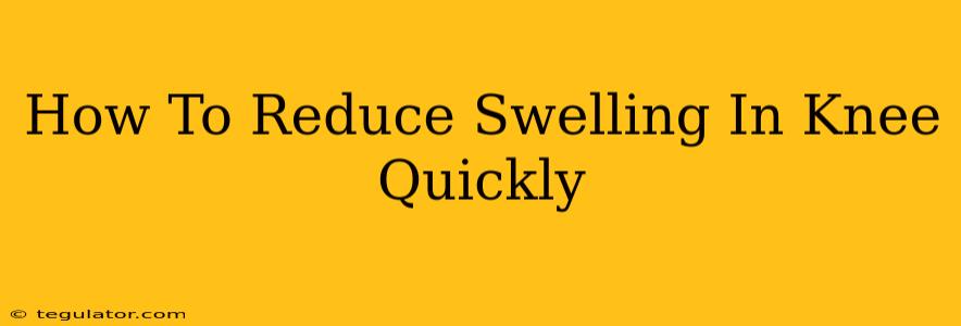 How To Reduce Swelling In Knee Quickly