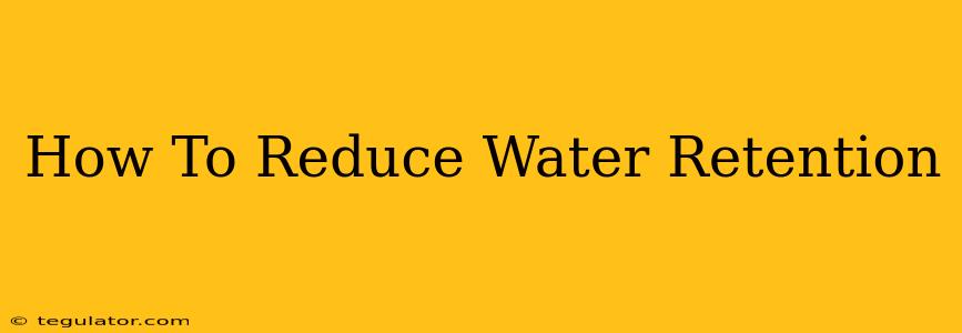 How To Reduce Water Retention