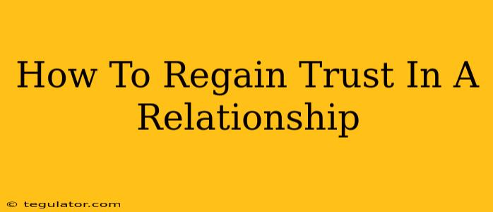 How To Regain Trust In A Relationship