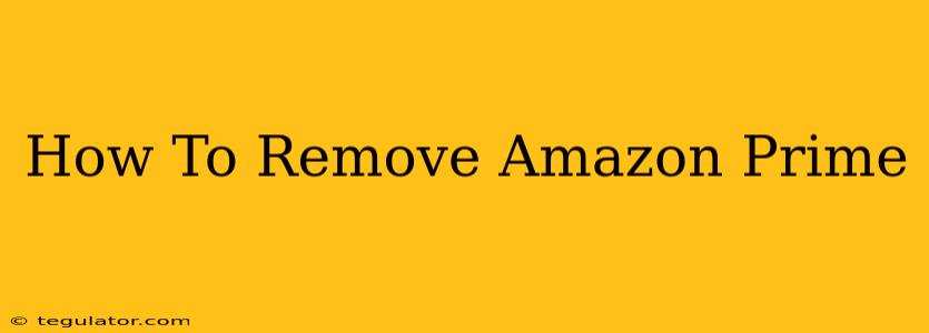 How To Remove Amazon Prime