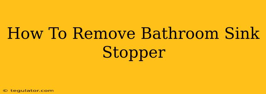 How To Remove Bathroom Sink Stopper