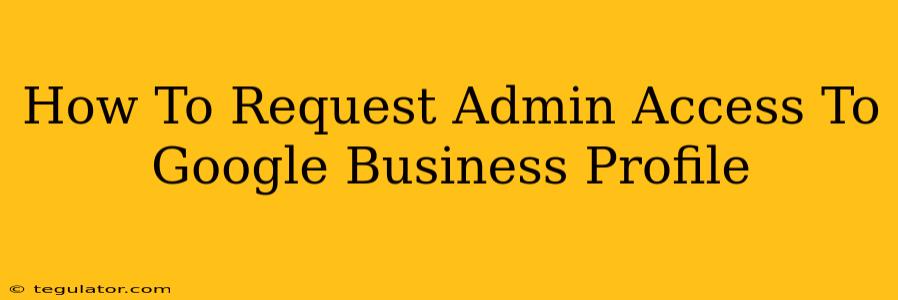 How To Request Admin Access To Google Business Profile