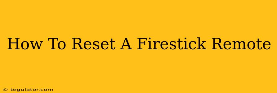 How To Reset A Firestick Remote