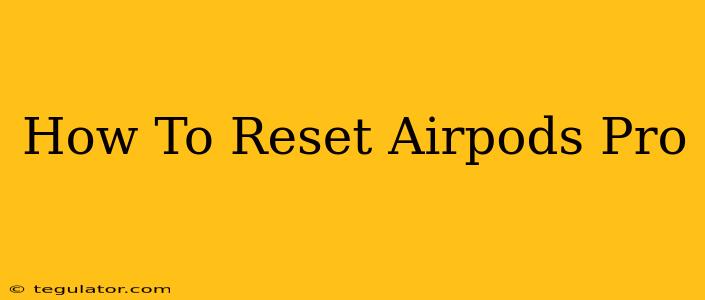 How To Reset Airpods Pro