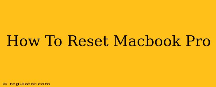 How To Reset Macbook Pro