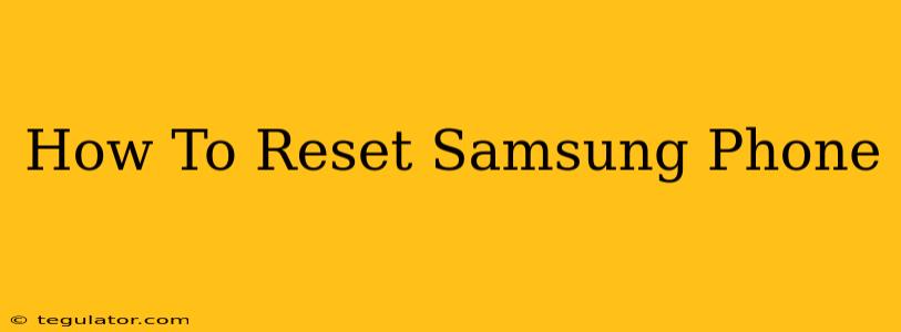 How To Reset Samsung Phone