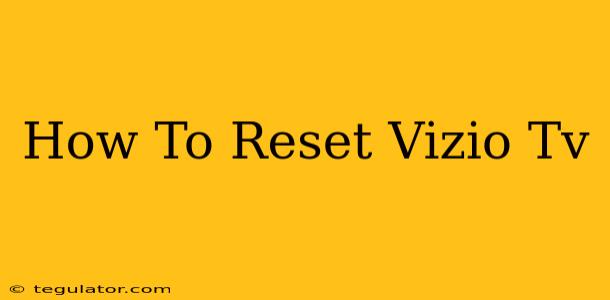 How To Reset Vizio Tv