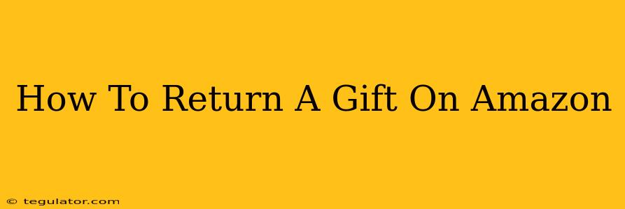 How To Return A Gift On Amazon