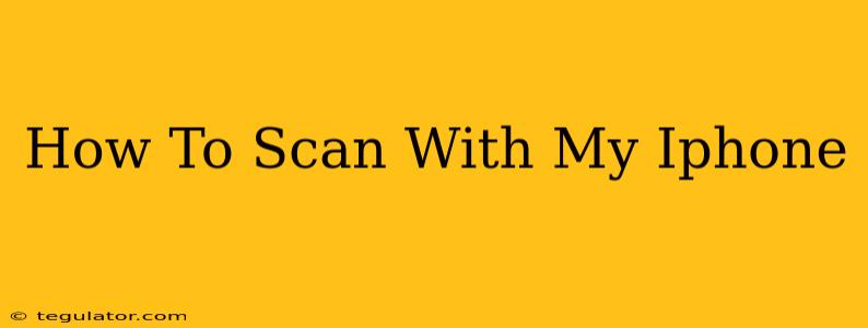 How To Scan With My Iphone