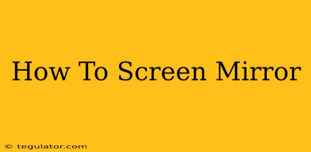 How To Screen Mirror