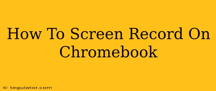 How To Screen Record On Chromebook