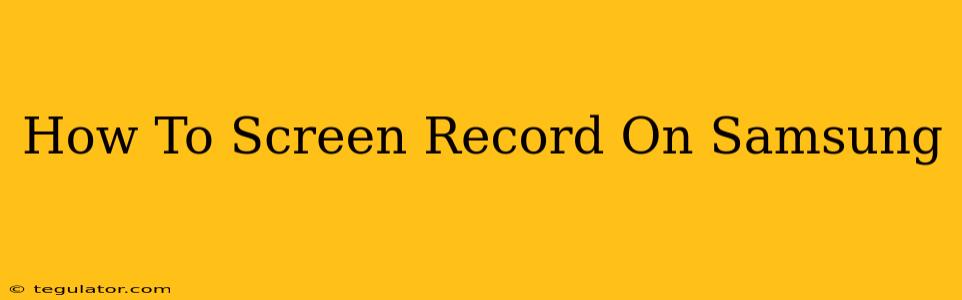 How To Screen Record On Samsung