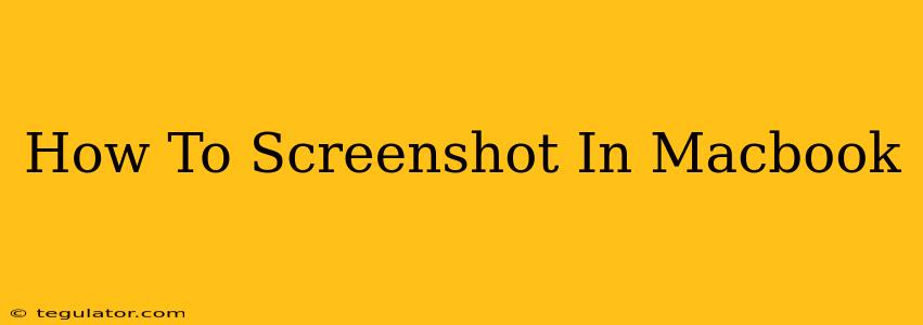 How To Screenshot In Macbook