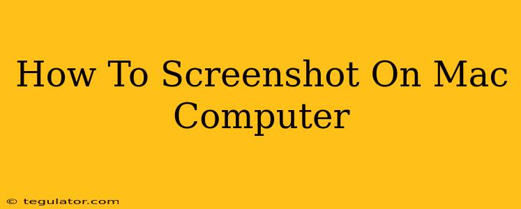 How To Screenshot On Mac Computer