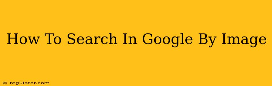 How To Search In Google By Image