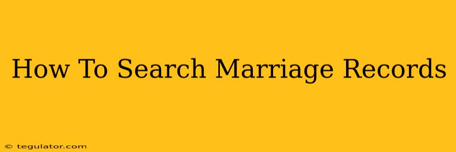 How To Search Marriage Records