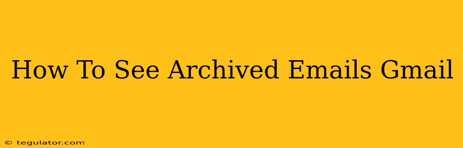 How To See Archived Emails Gmail