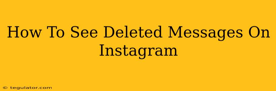 How To See Deleted Messages On Instagram