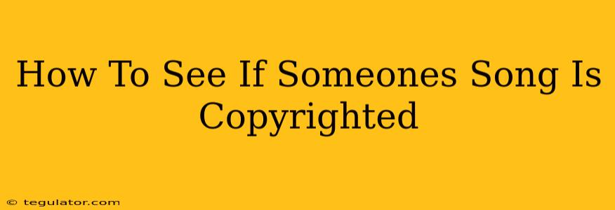 How To See If Someones Song Is Copyrighted