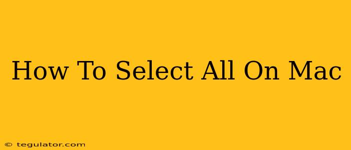 How To Select All On Mac