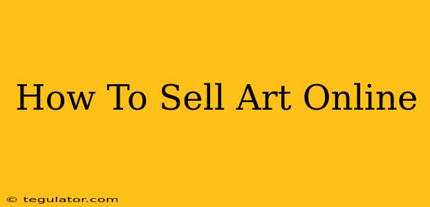 How To Sell Art Online