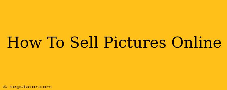 How To Sell Pictures Online