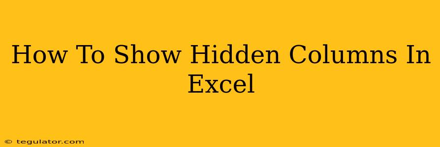 How To Show Hidden Columns In Excel