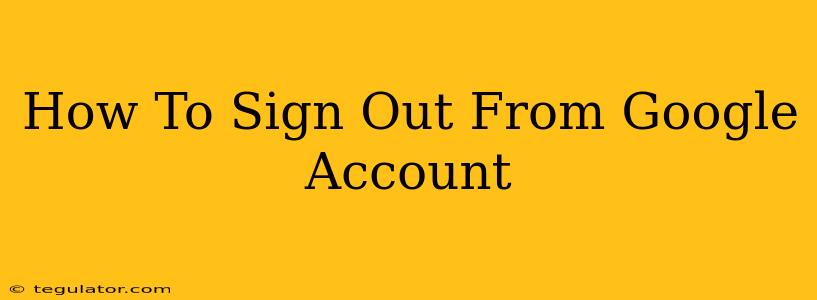 How To Sign Out From Google Account