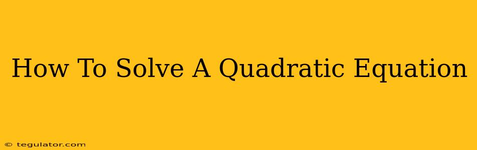 How To Solve A Quadratic Equation