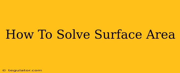 How To Solve Surface Area