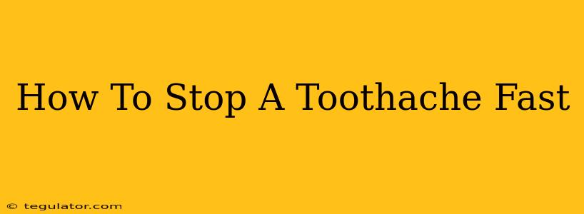 How To Stop A Toothache Fast