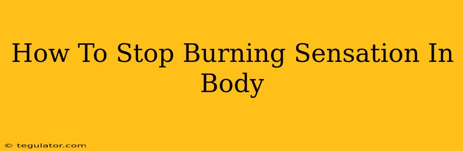 How To Stop Burning Sensation In Body