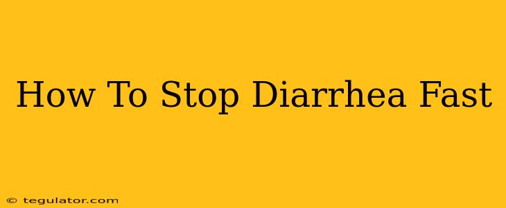 How To Stop Diarrhea Fast