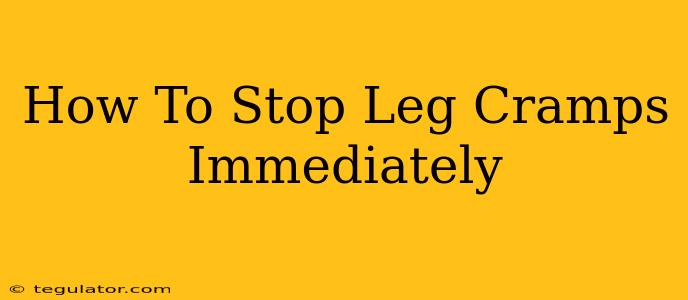 How To Stop Leg Cramps Immediately