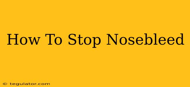 How To Stop Nosebleed