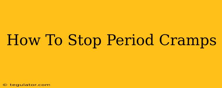 How To Stop Period Cramps