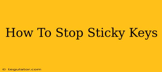 How To Stop Sticky Keys