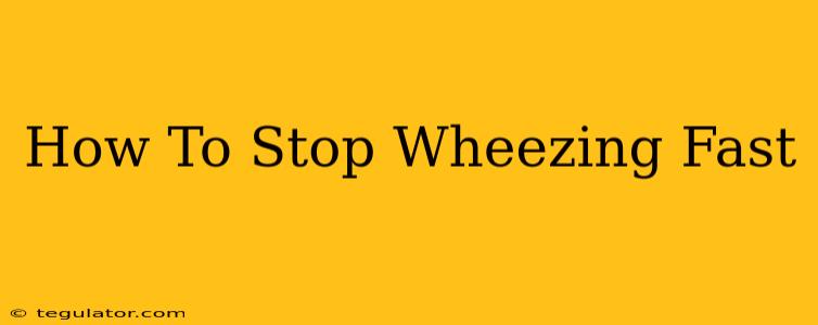 How To Stop Wheezing Fast