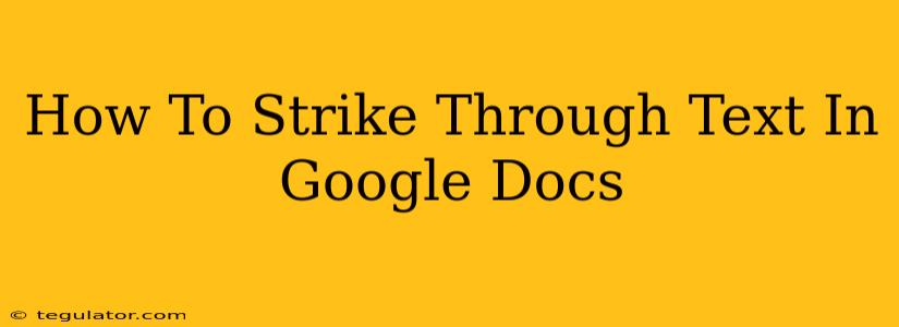 How To Strike Through Text In Google Docs