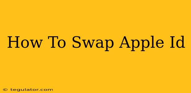 How To Swap Apple Id