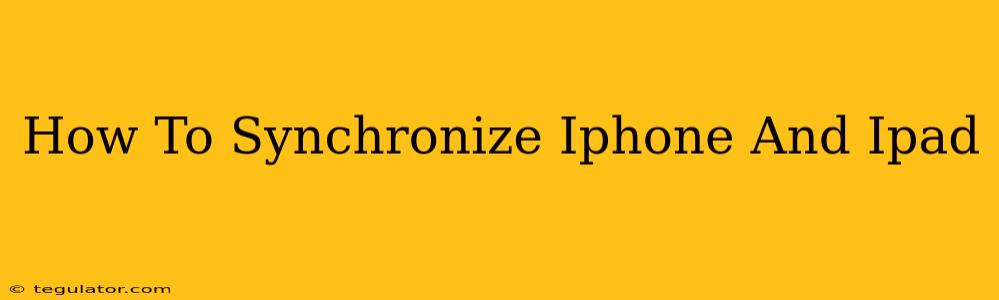 How To Synchronize Iphone And Ipad