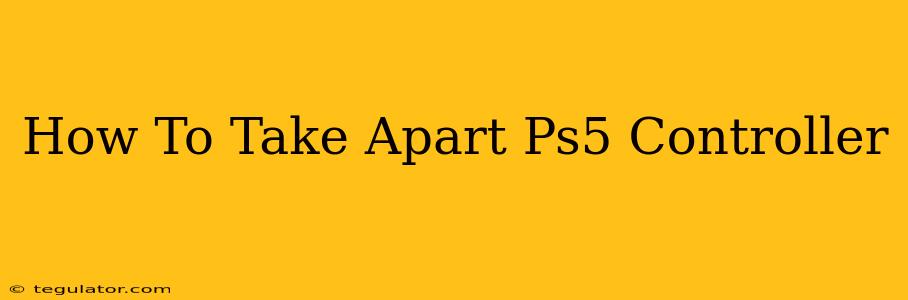 How To Take Apart Ps5 Controller