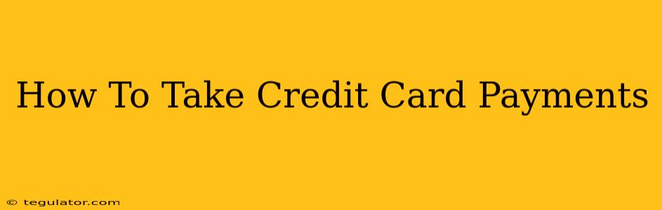 How To Take Credit Card Payments