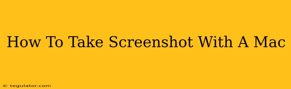 How To Take Screenshot With A Mac