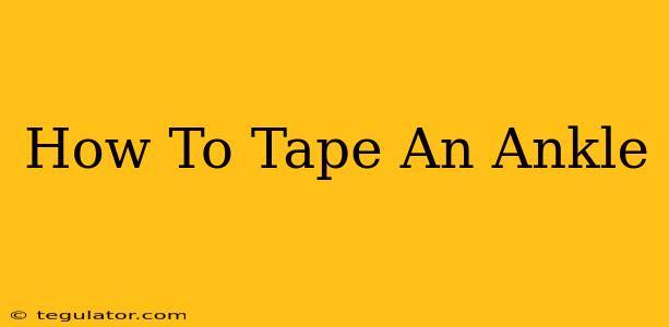 How To Tape An Ankle