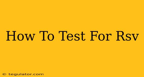 How To Test For Rsv