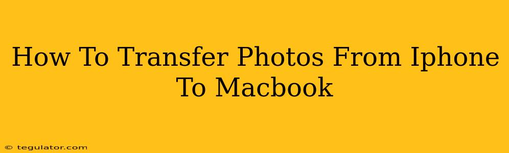 How To Transfer Photos From Iphone To Macbook