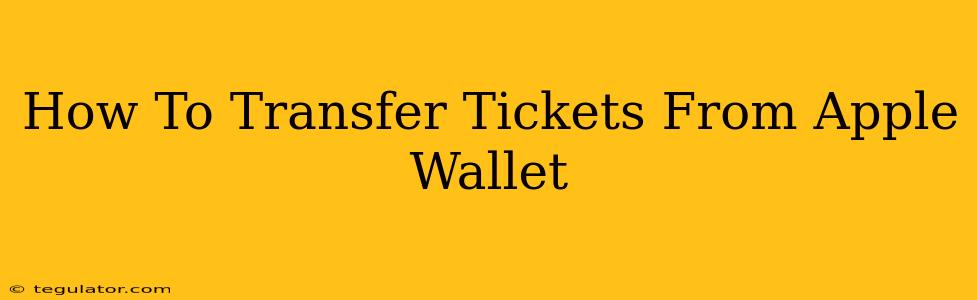 How To Transfer Tickets From Apple Wallet