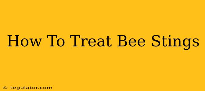 How To Treat Bee Stings